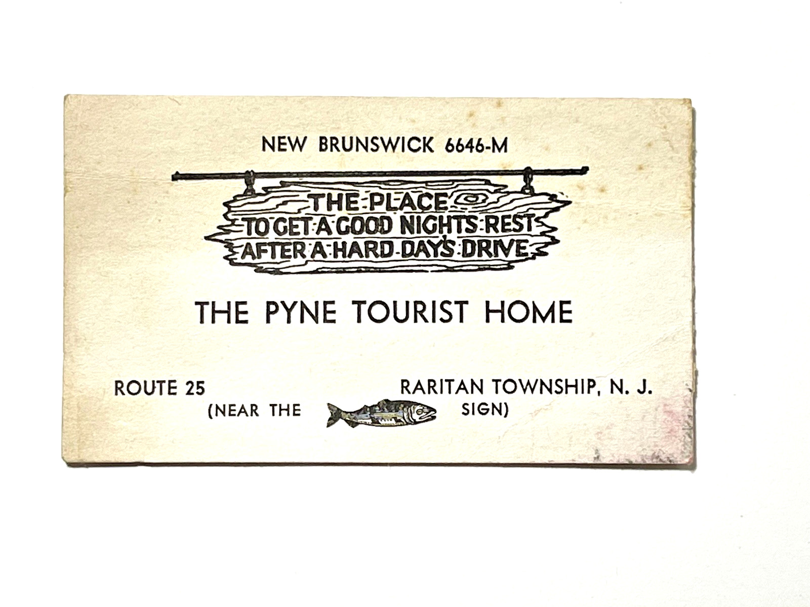 RARE 1938-39 RARITAN/NEW BRUNSWICK, NJ- PYNE TOURIST HOME, ROUTE 25, FISH SIGN RARE 1938-39 RARITAN/NEW BRUNSWICK, NJ- PYNE TOURIST HOME, ROUTE 25, FISH SIGN