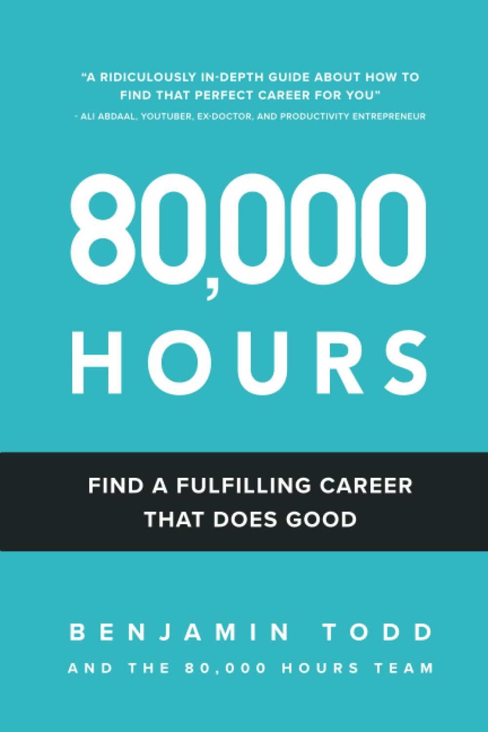 80,000 Hours: Find a fulfilling career that does good. By Todd, 