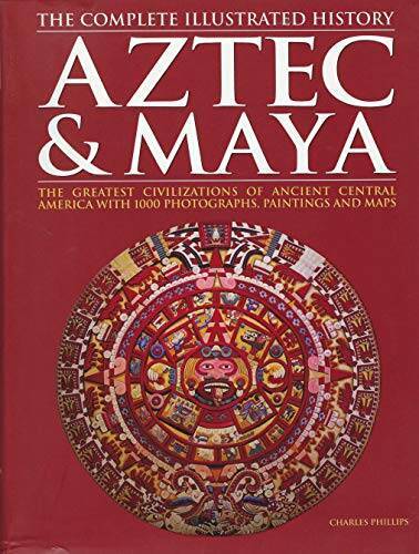 Aztec & Maya: The Complete Illustrated History - Paperback - VERY GOOD Aztec & Maya: The Complete Illustrated History - Paperback - VERY GOOD