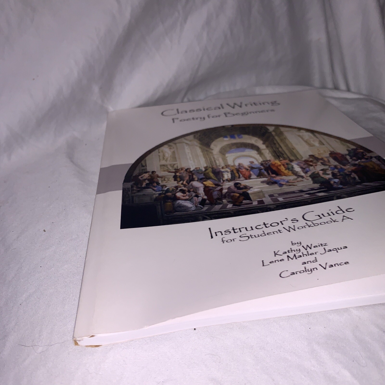 Classical Writing, Poetry For Beginners, Instructor’s Guide, Workbook A Classical Writing, Poetry For Beginners, Instructor’s Guide, Workbook A
