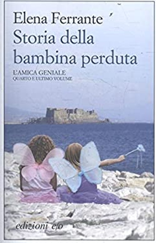 Storia della bambina perduta. L\'amica geniale E. Ferrante Storia della bambina perduta. L\'amica geniale E. Ferrante