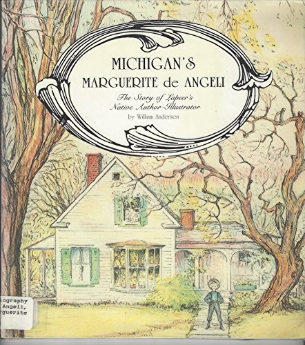 MICHIGAN\'S MARGUERITE DE ANGELI: THE STORY OF LAPEER\'S By William Anderson *VG+*