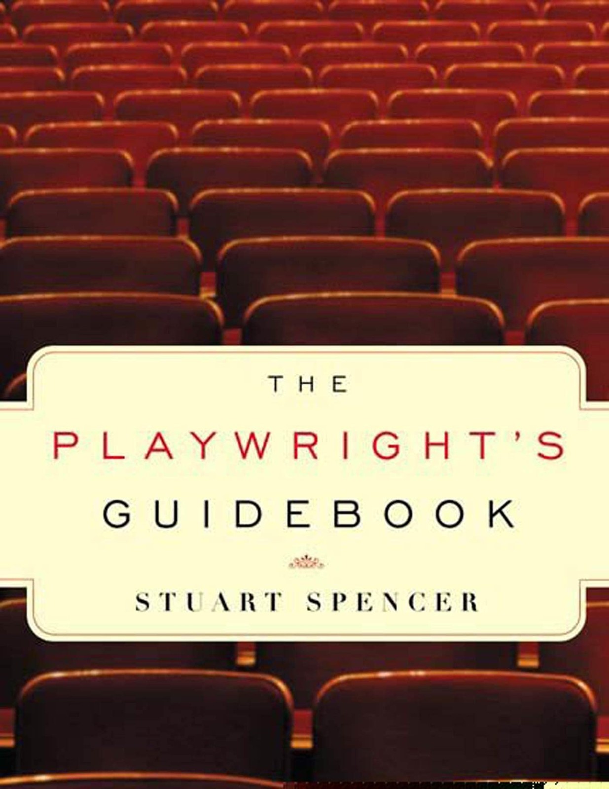 The Playwright's Guidebook: An Insightful Primer on the Art of Dramatic Writ... The Playwright's Guidebook: An Insightful Primer on the Art of Dramatic Writ...