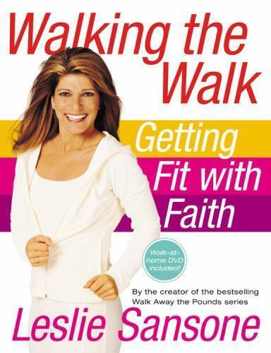 Walking the Walk (W/DVD): Getting Fit with Faith [With DVD] by Sansone, Leslie