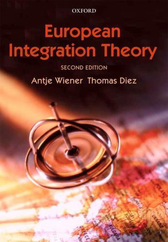 European Integration Theory by Antje Wiener, Thomas Risse and Tanja A. Borzel...