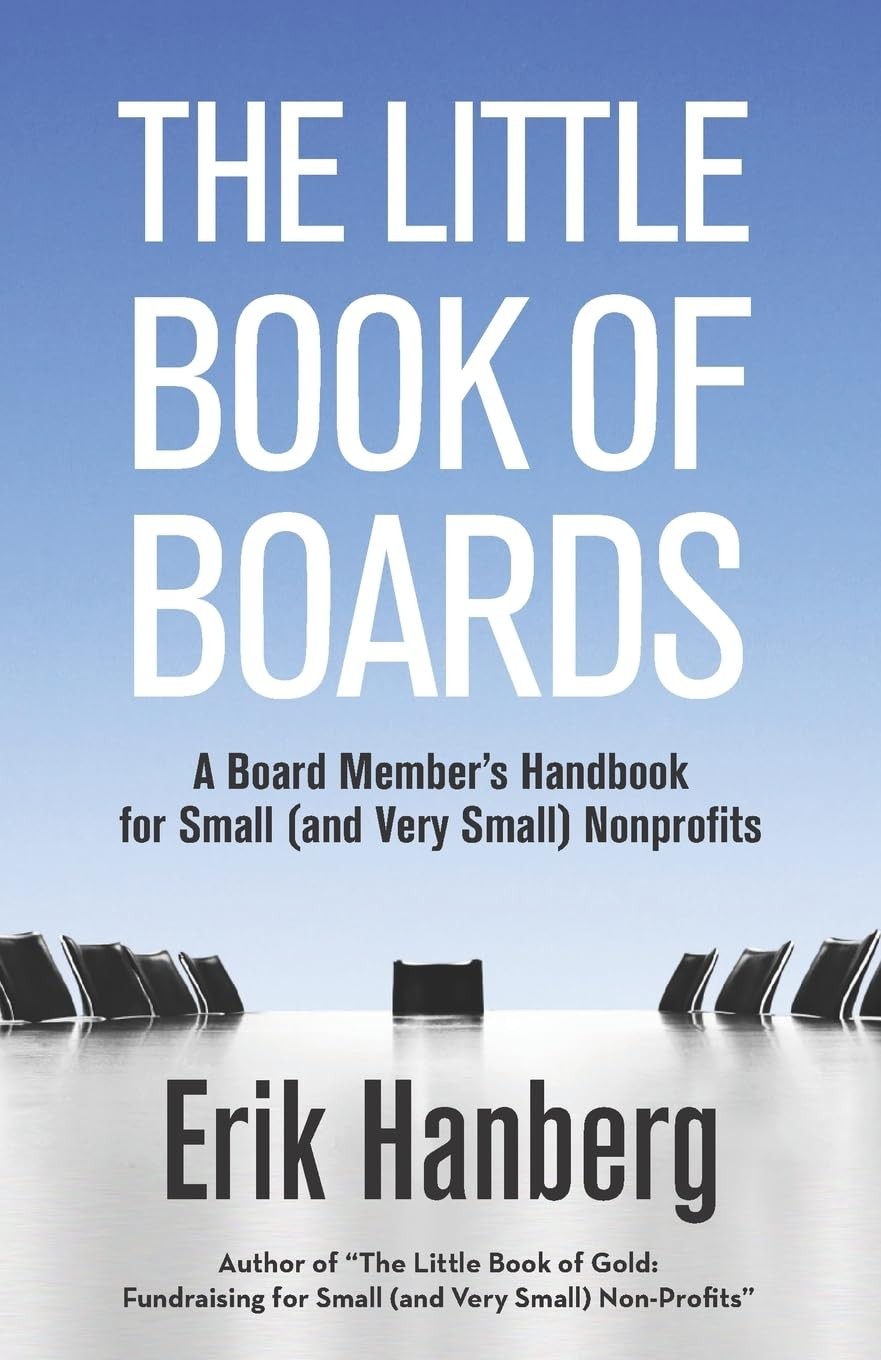 The Little Book of Boards: A Board Member\'s Handbook for Small (and Very Sma...