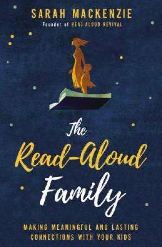 The Read-Aloud Family: Making Meaningful and Lasting Connections wi - VERY GOOD The Read-Aloud Family: Making Meaningful and Lasting Connections wi - VERY GOOD