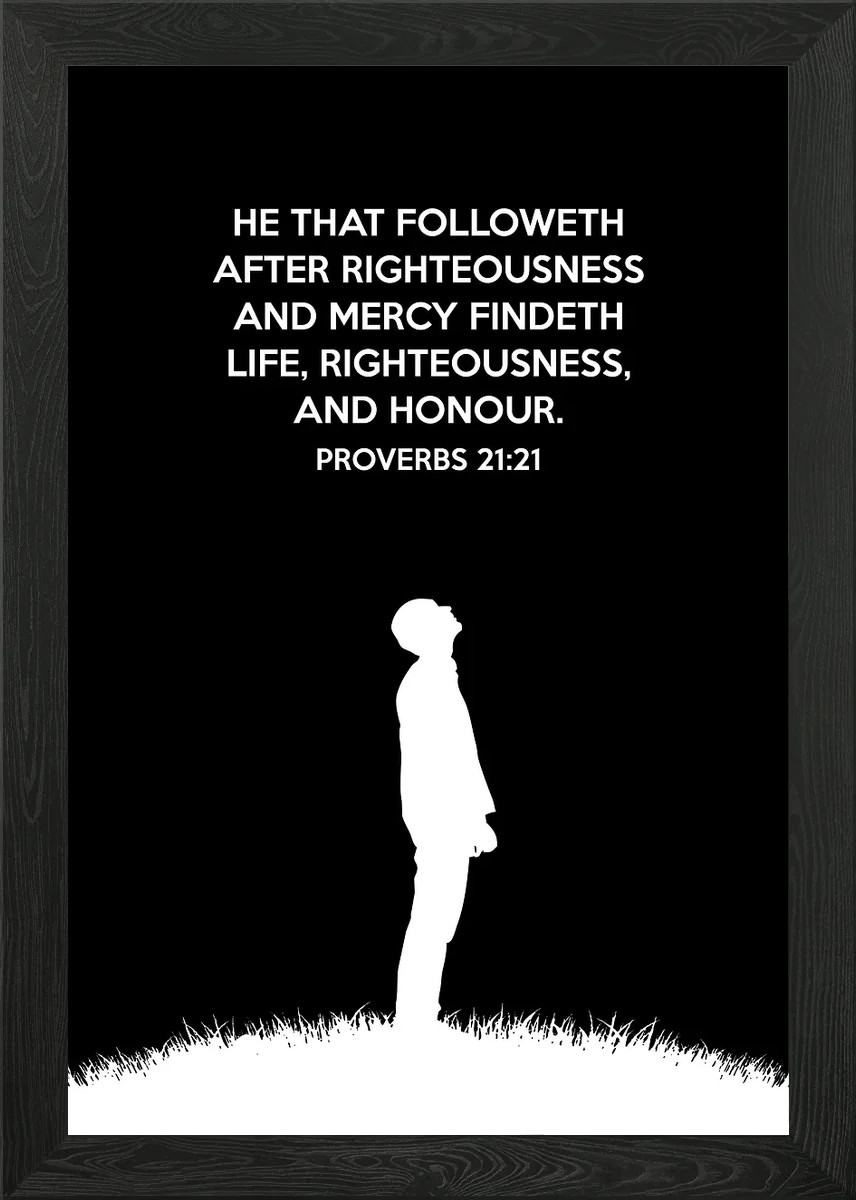 Proverbs 21 21 Framed Wall Art Poster Canvas Print Picture Proverbs 21 21 Framed Wall Art Poster Canvas Print Picture