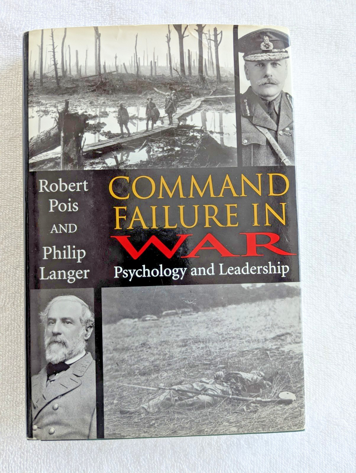 Command Failure in War: Psychology and Leadership (2004) – 1st Edition/1st Print