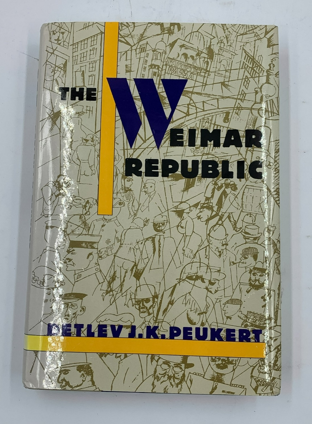 Weimar Republic by Detlev J. Peukert (1992, Hardcover, Dust Jacket) - Very Good