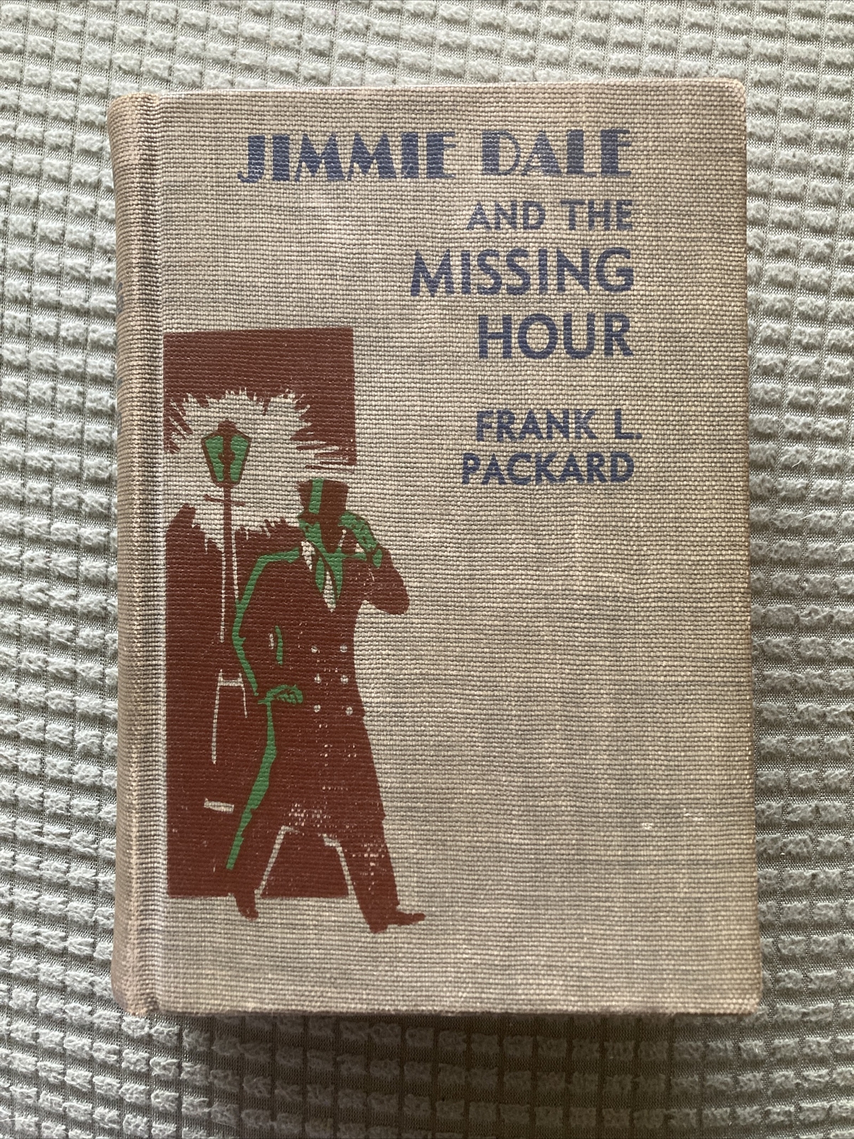 Jimmie Dale And The Missing Hour By Frank L Packard 1st Edition 1935 Jimmie Dale And The Missing Hour By Frank L Packard 1st Edition 1935