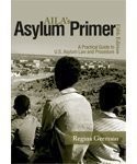 AILA\'S ASYLUM PRIMER: A PRACTICAL GUIDE TO U.S. ASYLUM LAW By Regina Germain VG+