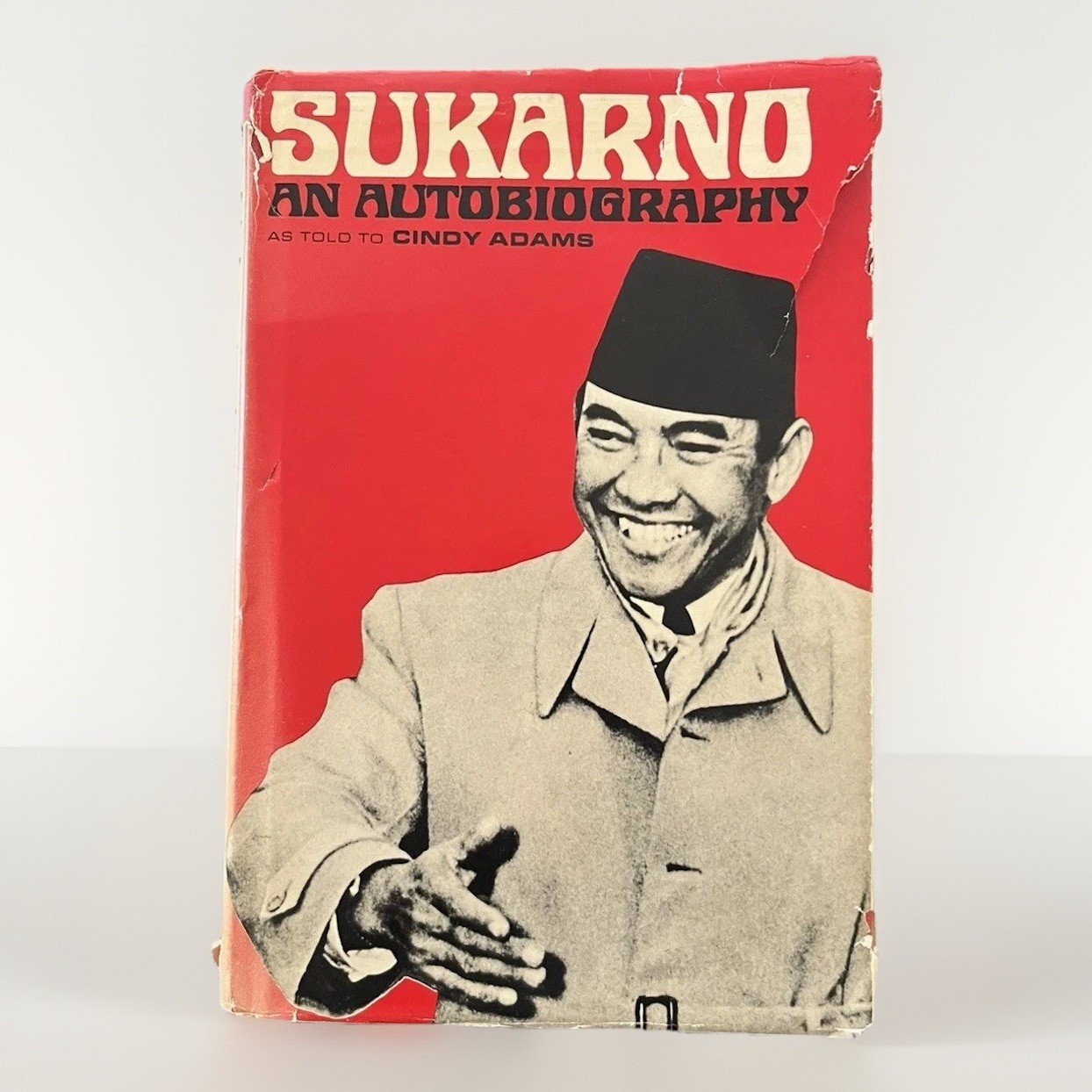 Sukarno: An Autobiography As Told To Cindy Adams Sukarno: An Autobiography As Told To Cindy Adams