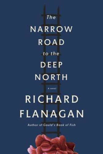 The Narrow Road to the Deep North - Paperback By Flanagan, Richard - VERY GOOD