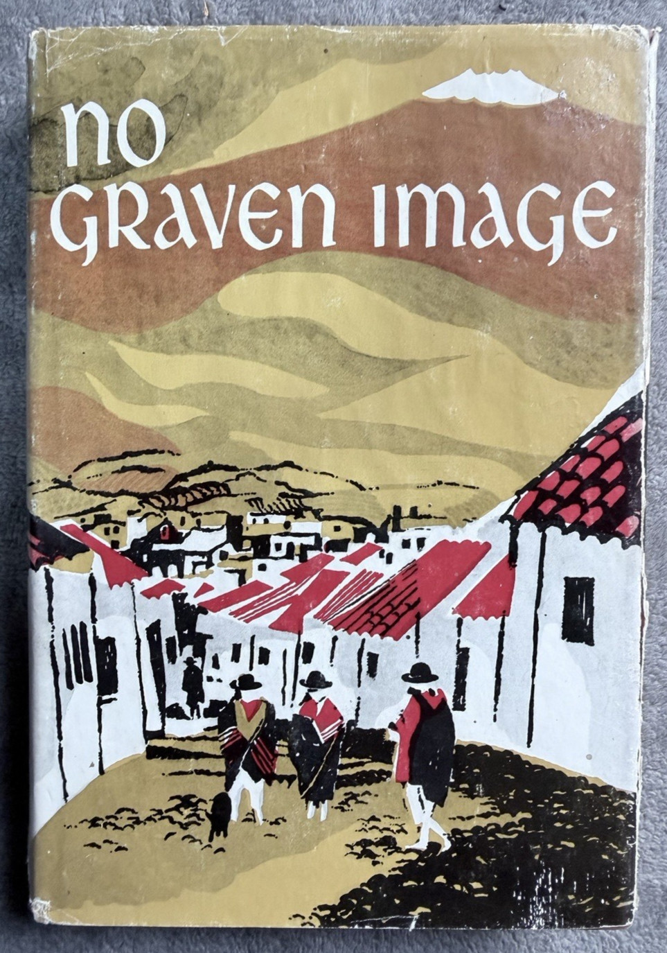 No Graven Image Elisabeth Elliot 1966 First Edition BCE HC DJ Good Conditon