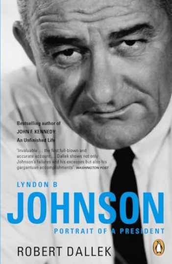Lyndon B. Johnson: Portrait of a - Paperback, by Robert Dallek - Acceptable