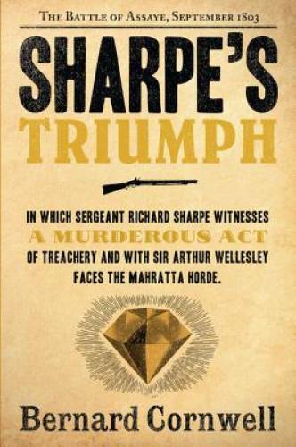 Sharpe\'s Triumph: Richard Sharpe and the Battle of Assaye, September 1803 - GOOD