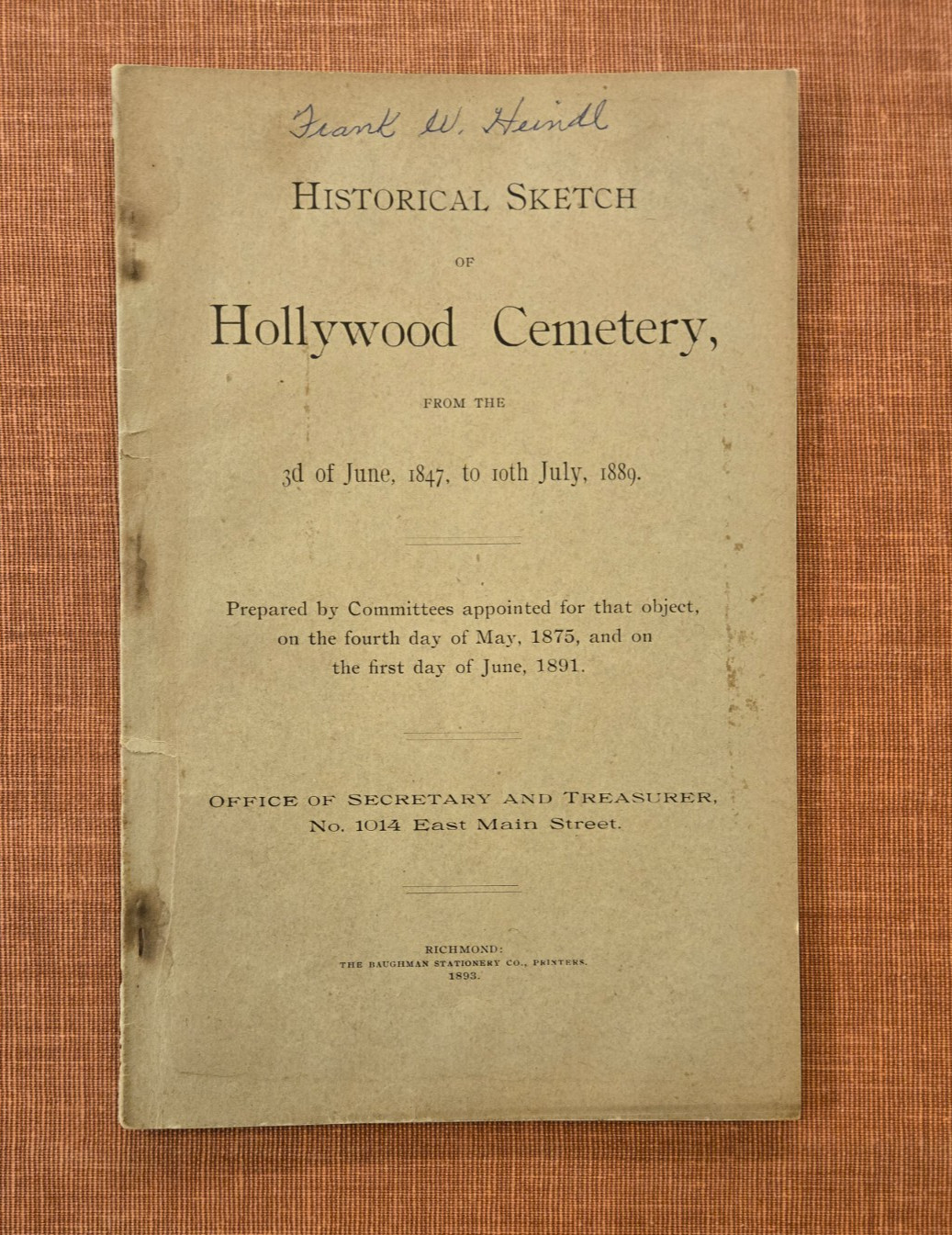 Historical Sketch of Hollywood Cemetery June 1847 - July 1889, Richmond, VA 1893