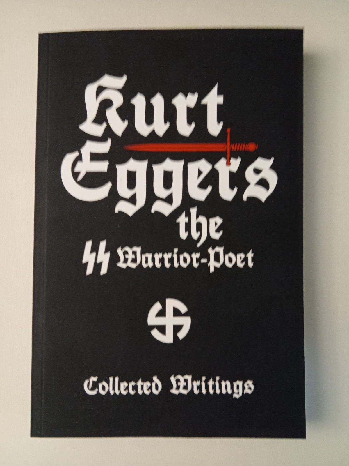 Warrior Poet: Collected Writings by Kurt Eggers PB Warrior Poet: Collected Writings by Kurt Eggers PB
