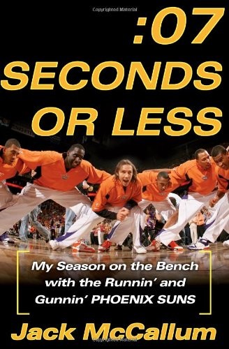 Seven Seconds or Less: My Season on the Bench with the Runnin' and Gunnin' Phoe