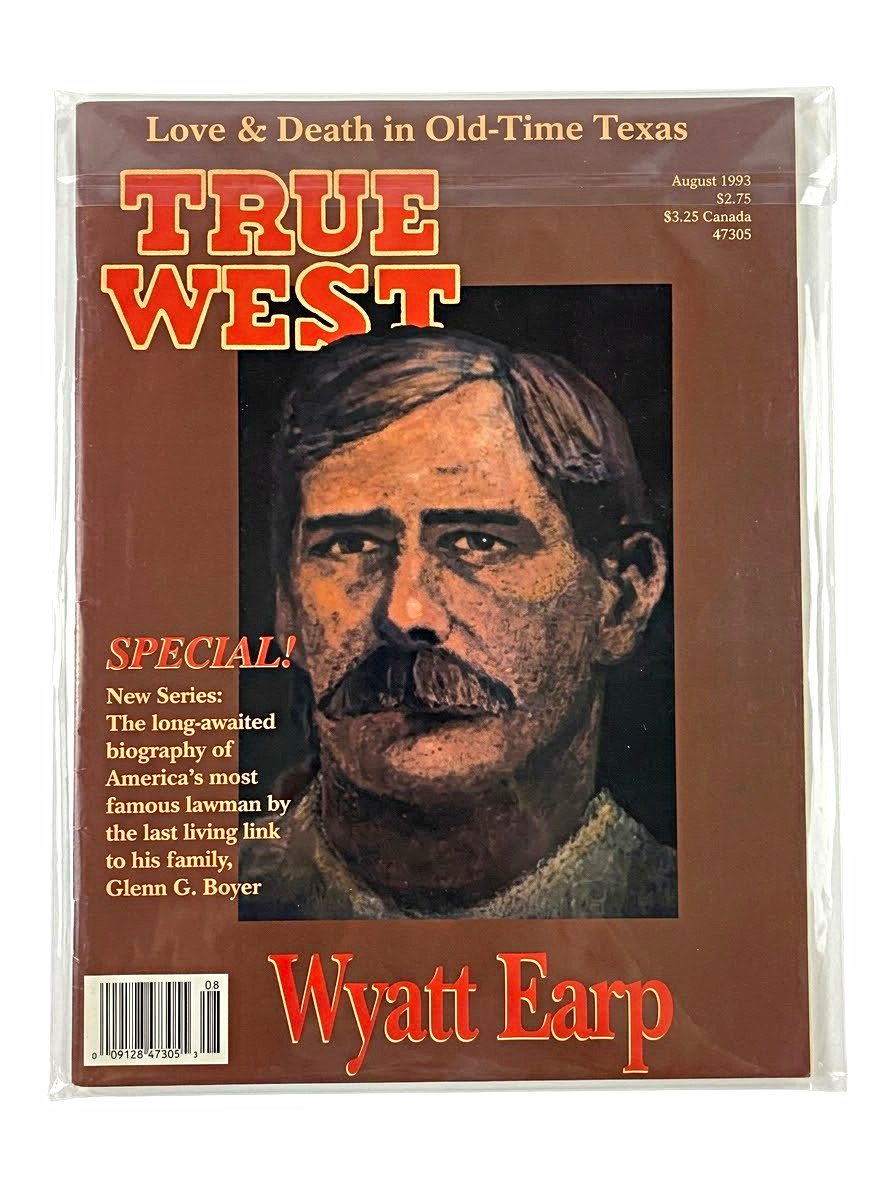 True West Magazine August 1993 Wyatt Earp Special Edition Glenn G. Boyer True West Magazine August 1993 Wyatt Earp Special Edition Glenn G. Boyer