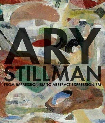 Ary Stillman: From Impressionism to Abstract Expressionism BRAND NEW