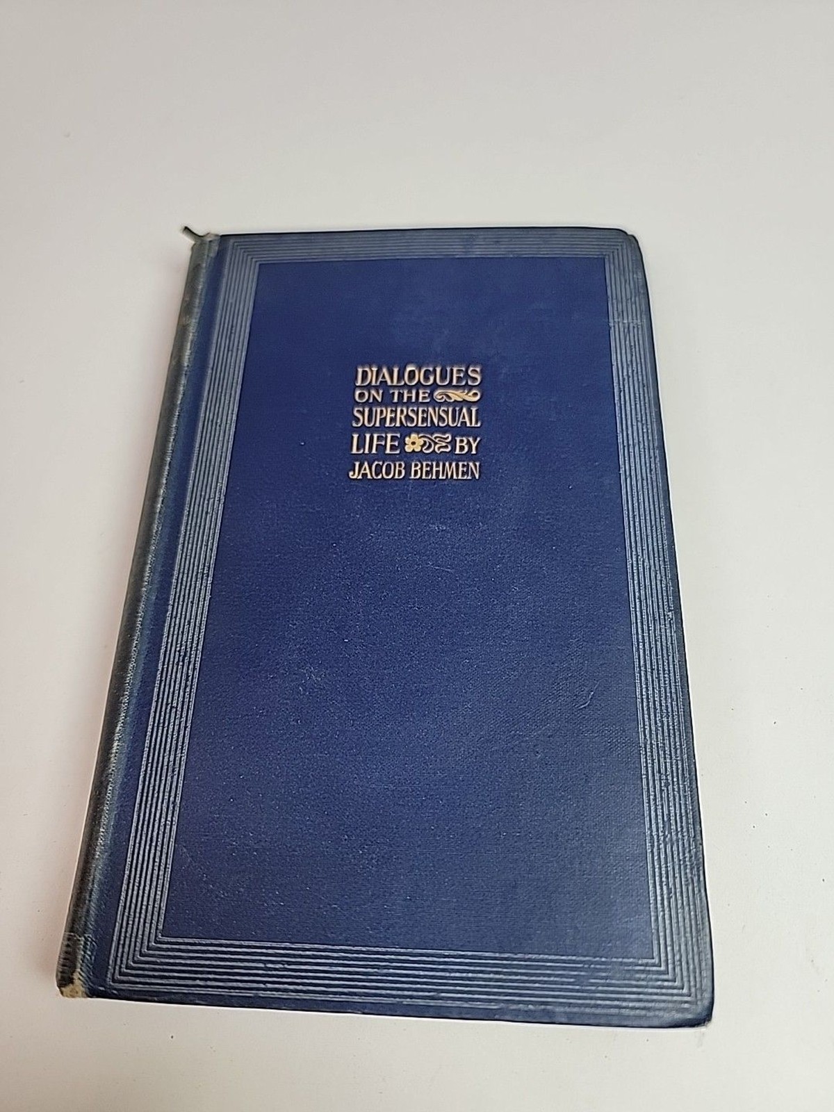 1901 Dialogues on the Supersensual Life Jacob Behmen Bernard Holland HC 1901 Dialogues on the Supersensual Life Jacob Behmen Bernard Holland HC