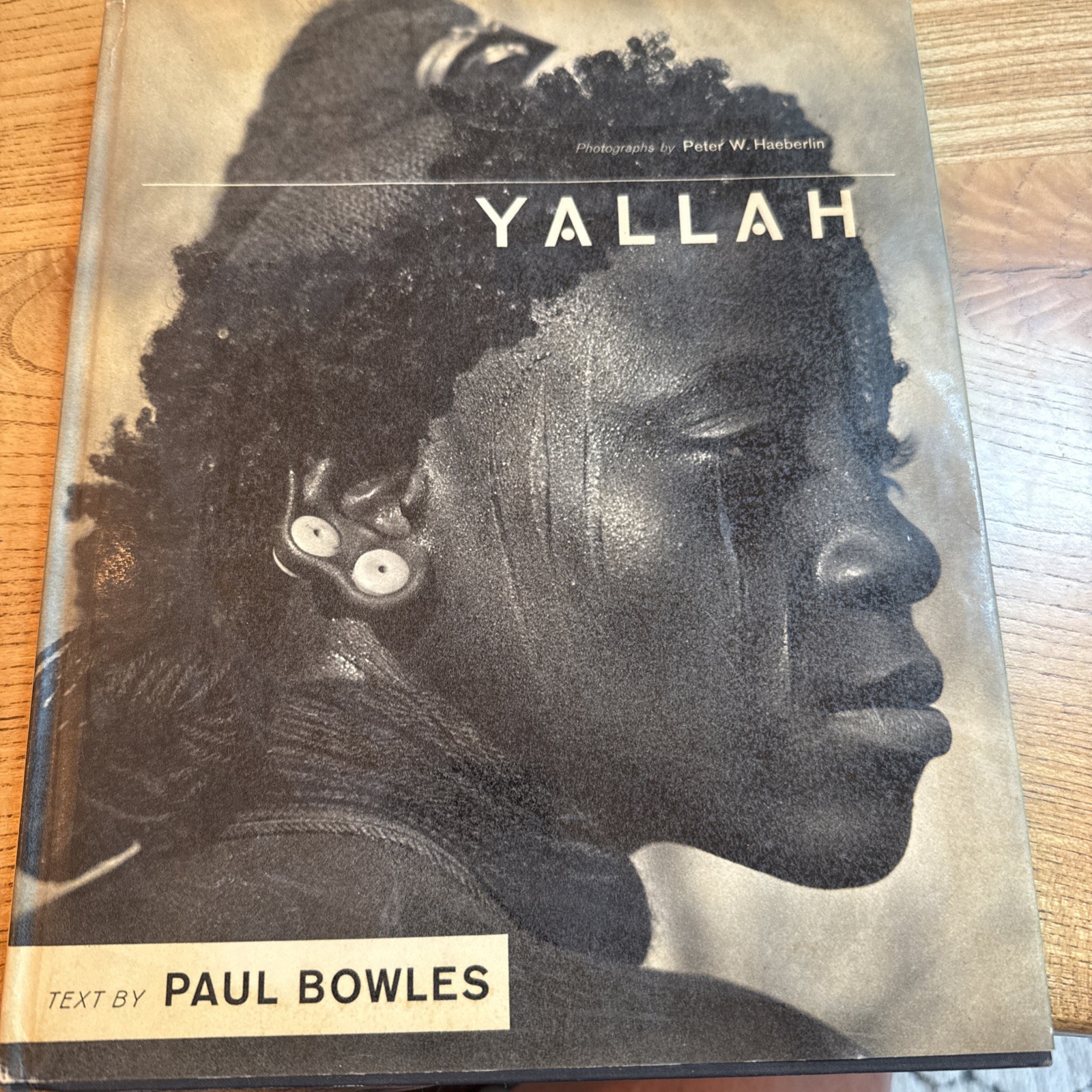 YALLAH 1957 Paul Bowles Peter Haeberlin North Africa Photographs Sahara Desert YALLAH 1957 Paul Bowles Peter Haeberlin North Africa Photographs Sahara Desert