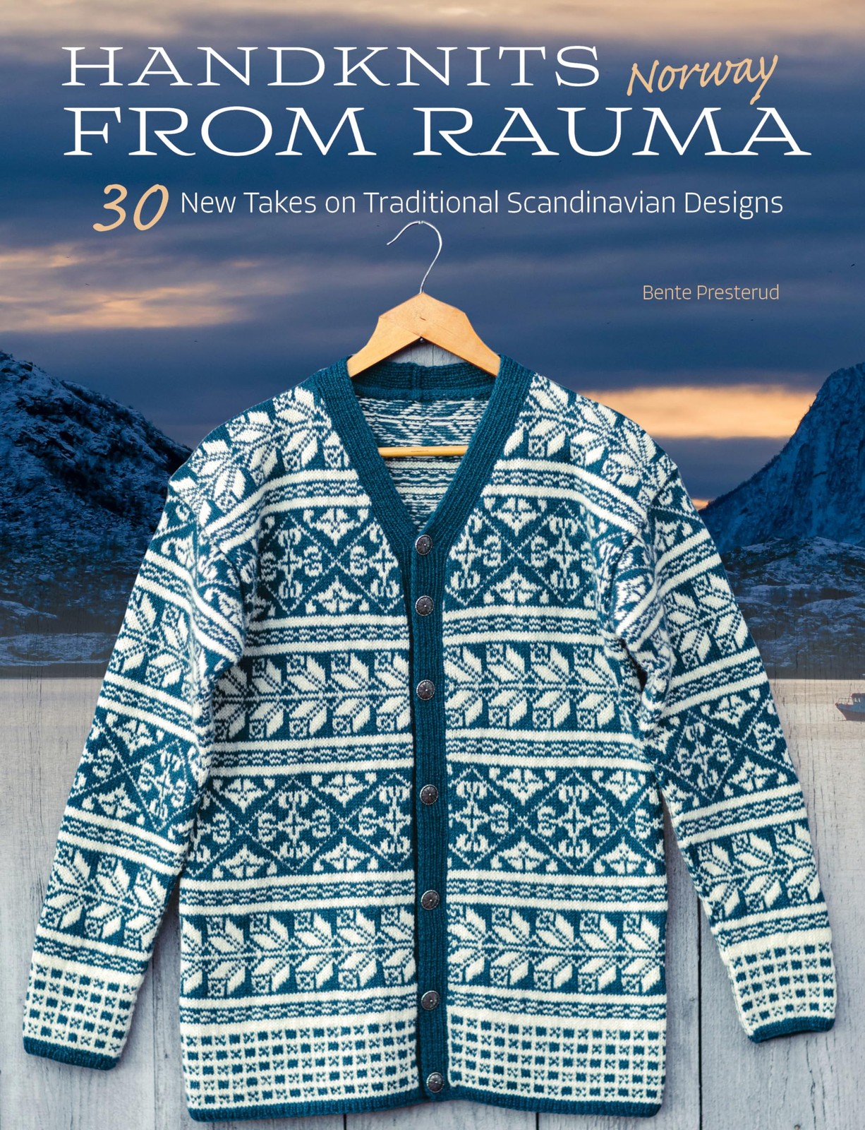 Handknits from Rauma, Norway: 30 New Takes on Traditional Scandinavian Desig...