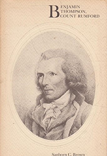 Benjamin Thompson, Count Rumford by Sanborn C. Brown - Paperback - GOOD