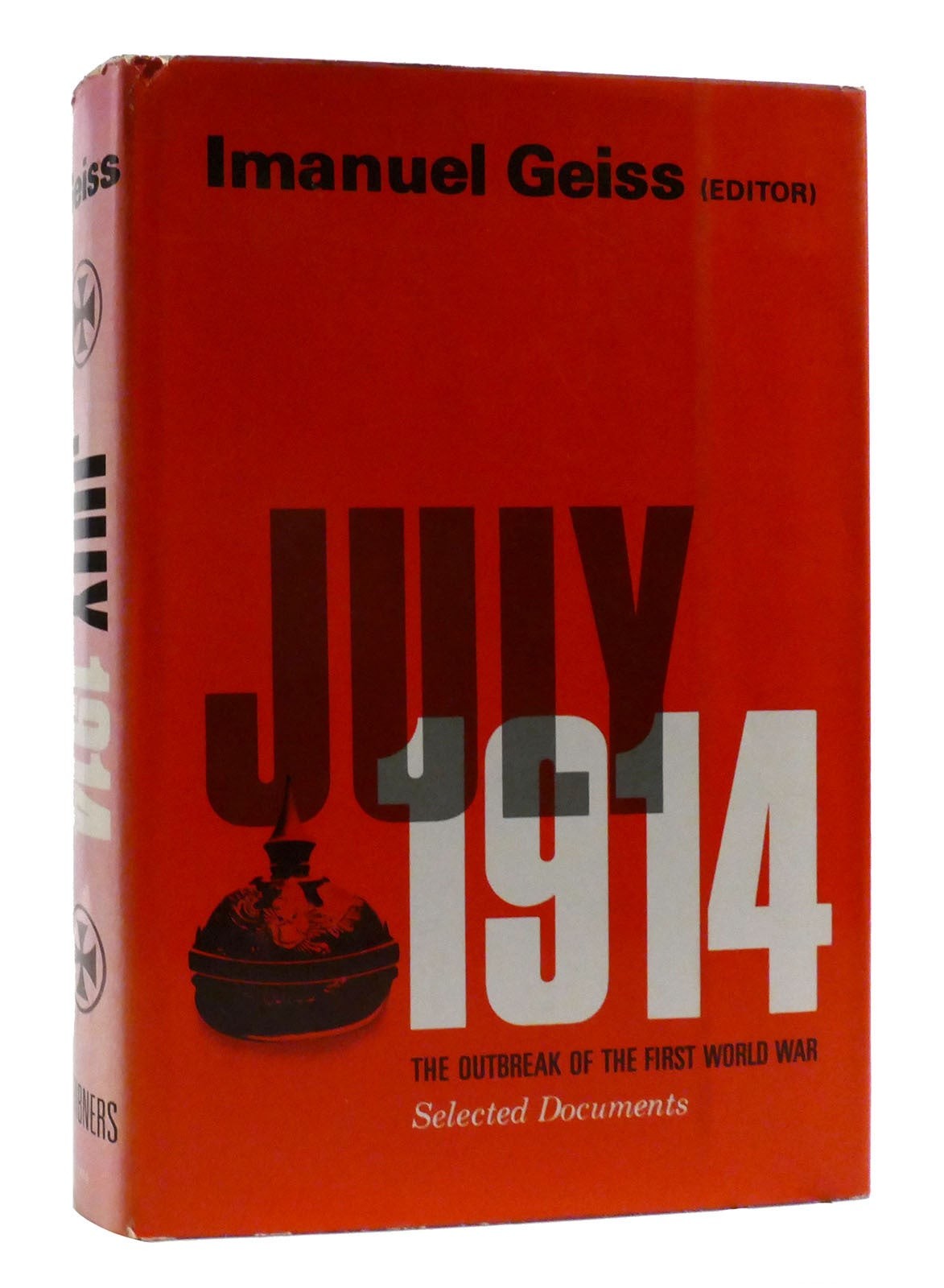 Imanuel Geiss JULY 1914 :  Selected Documents: Outbreak of the First World War 1