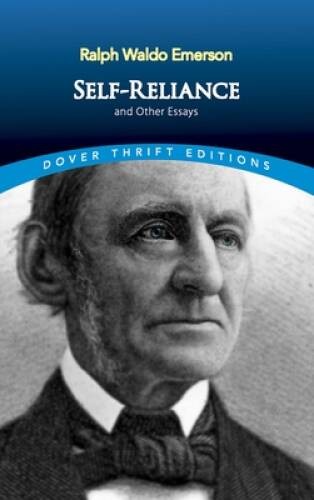 Self-Reliance and Other Essays (Dover Thrift Editions) - Paperback - GOOD Self-Reliance and Other Essays (Dover Thrift Editions) - Paperback - GOOD