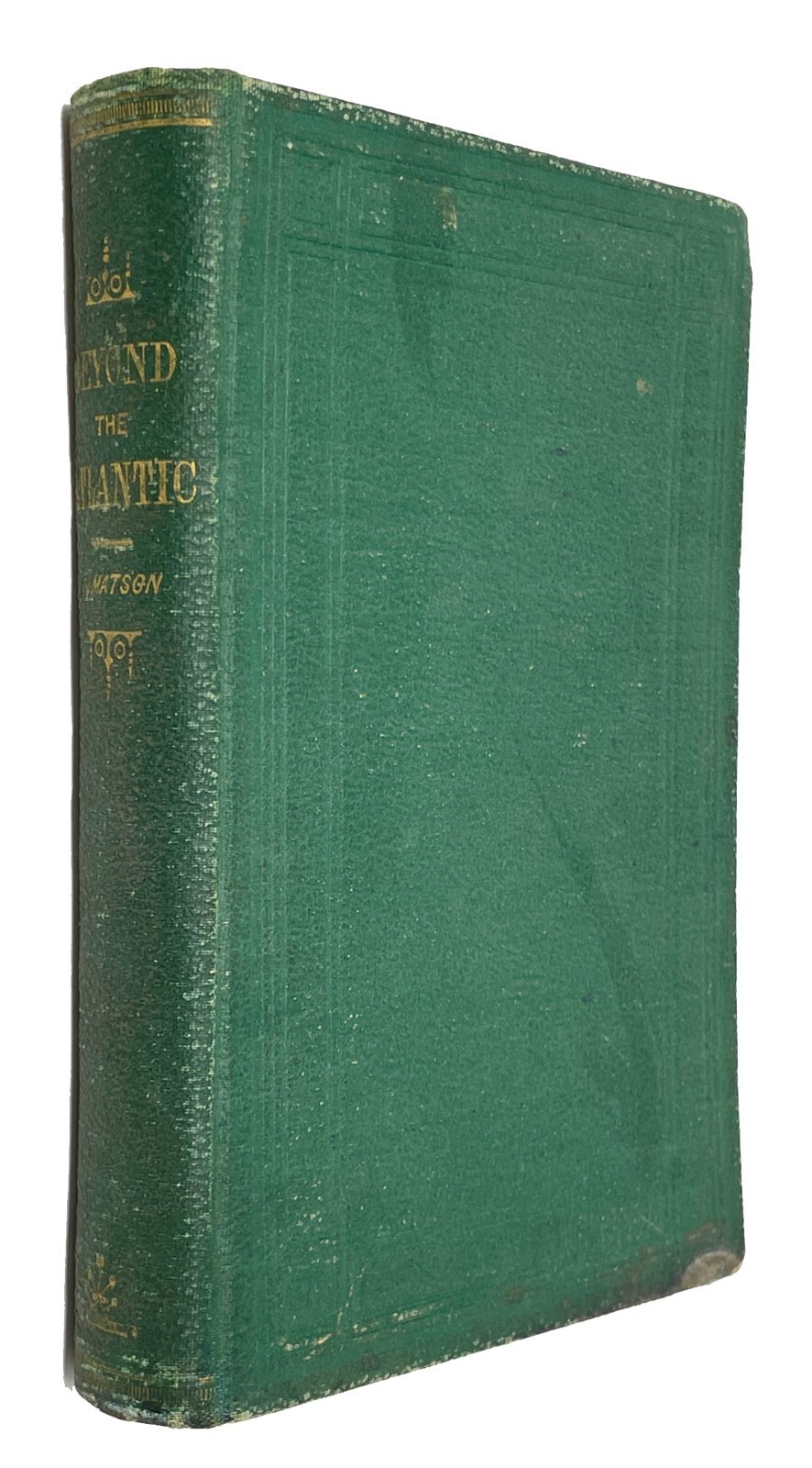 Beyond The Atlantic Europe Egypt Travel Nehemiah Matson  Antique Book 1870 RARE