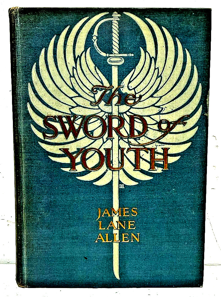 The Sword of Youth James Lane Allen 1915 First Edition Illustrated Hardcover