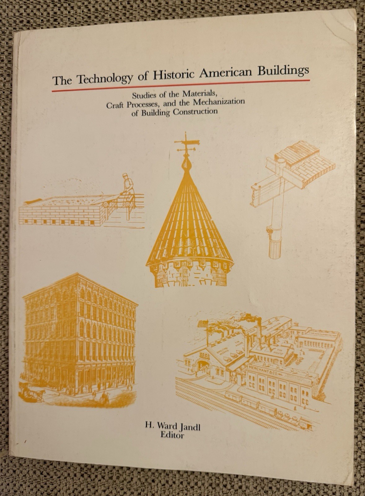 The Technology of Historic American Buildings The Technology of Historic American Buildings