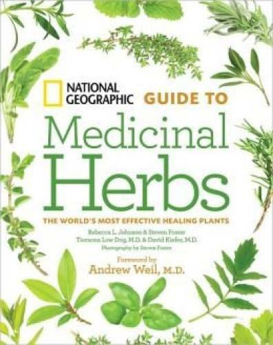 National Geographic Guide to Medicinal Herbs: The World's Most Effective - GOOD National Geographic Guide to Medicinal Herbs: The World's Most Effective - GOOD