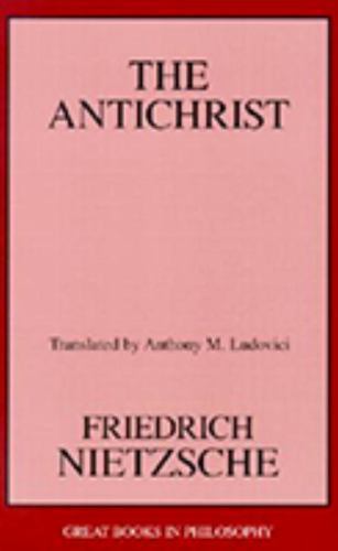 The Antichrist by Nietzsche, Friedrich Wilhelm The Antichrist by Nietzsche, Friedrich Wilhelm