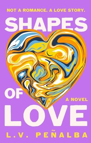Shapes of Love A Novel - VERY GOOD Shapes of Love A Novel - VERY GOOD