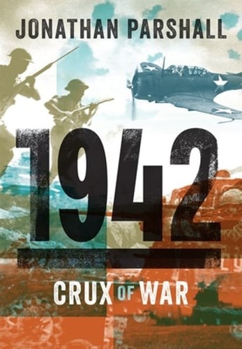 1942: Crux of War by Jonathan Parshall: New 1942: Crux of War by Jonathan Parshall: New