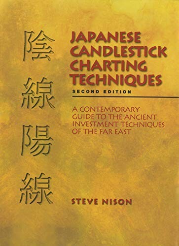 JAPANESE CANDLESTICK CHARTING TECHNIQUES: SECOND EDITION (PAPERBACK) - STEVE... JAPANESE CANDLESTICK CHARTING TECHNIQUES: SECOND EDITION (PAPERBACK) - STEVE...