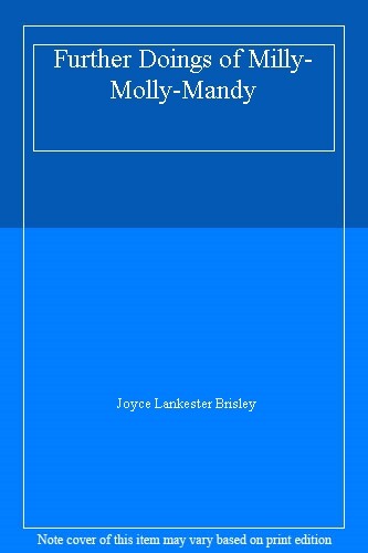 Further Doings of Milly-Molly-Mandy By Joyce Lankester Brisley. 