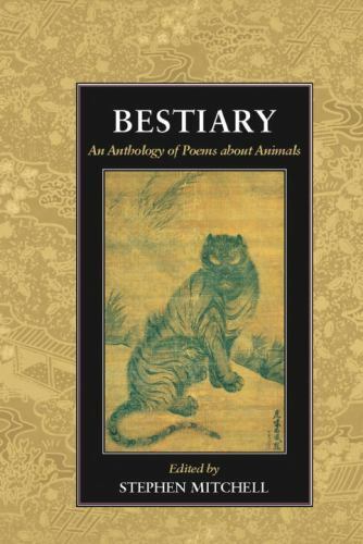 Bestiary : An Anthology of Poems about Animals by Stephen Mitchell (1996, ...