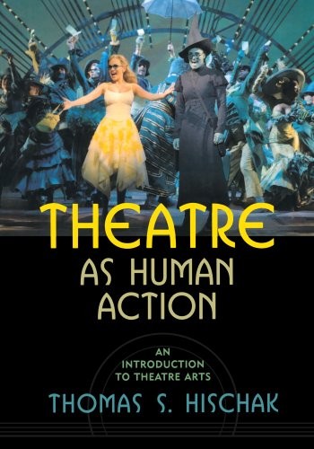 Theatre as Human Action: An Introduction to Theatre Arts - Paperback - GOOD Theatre as Human Action: An Introduction to Theatre Arts - Paperback - GOOD