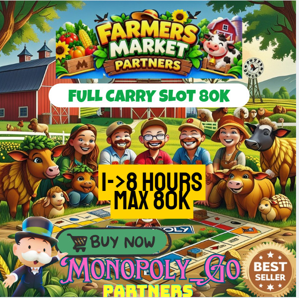 ✅Monopoly_Go💚FARMERS MARKET Partner - 1H-8H Max - Full carry Slot🔥Cheap