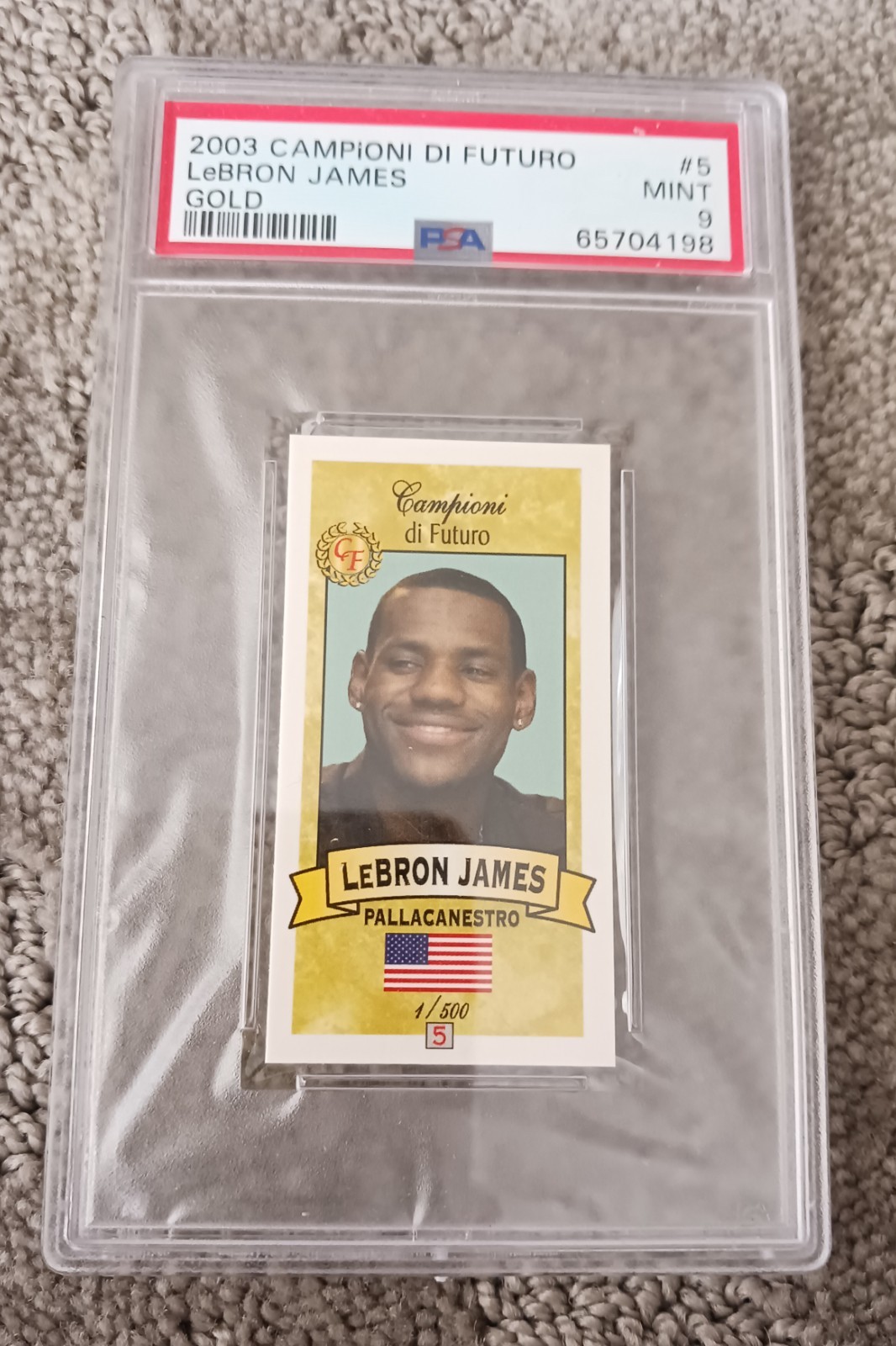 2003 Campione di Futuro LeBron James #5 GOLD Graded PSA-9 ...... 5 Available 2003 Campione di Futuro LeBron James #5 GOLD Graded PSA-9 ...... 5 Available