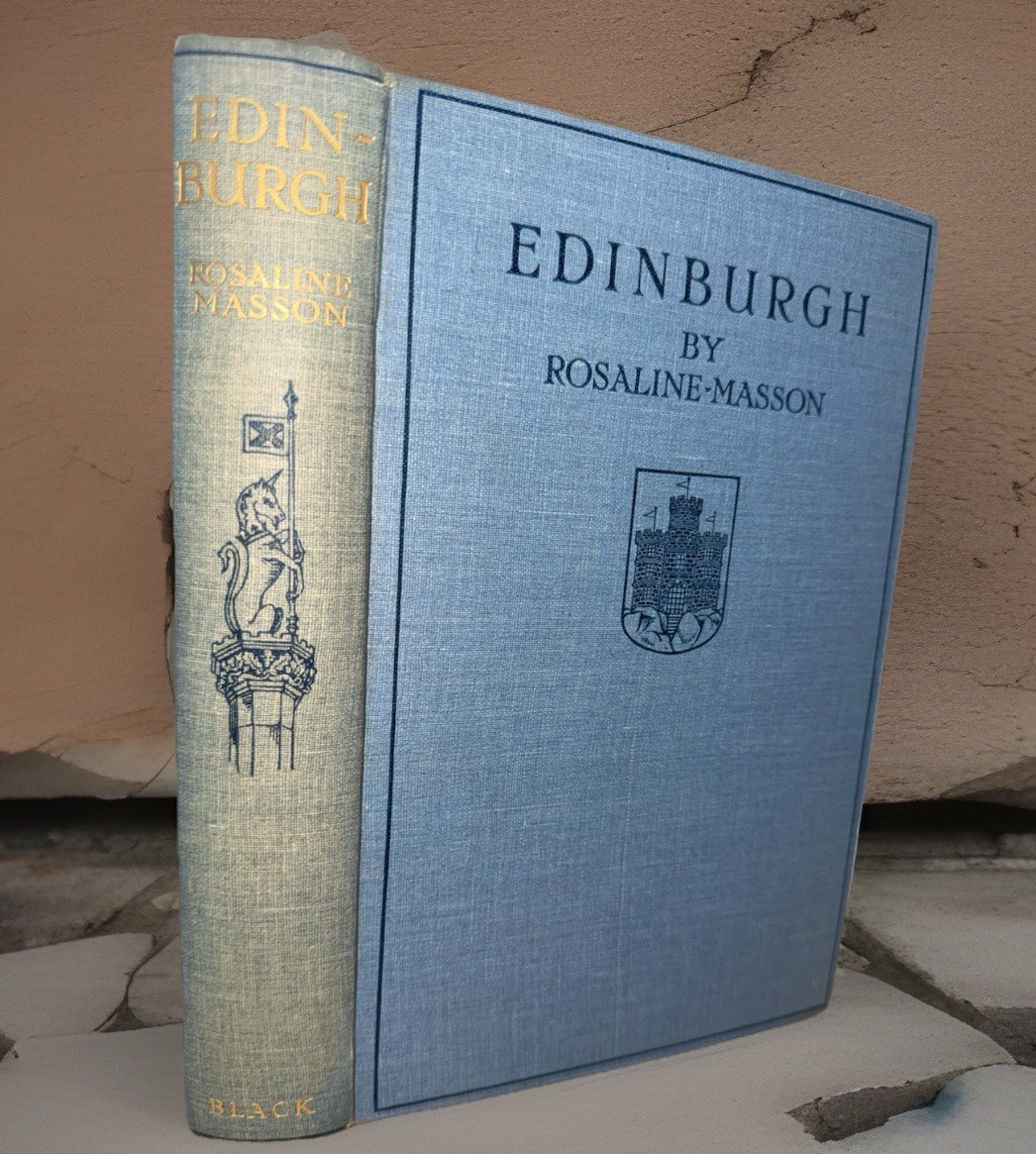 1931 EDINBURGH Rosaline Masson Illustrated A&C Black Scotland Color Plates 1931 EDINBURGH Rosaline Masson Illustrated A&C Black Scotland Color Plates
