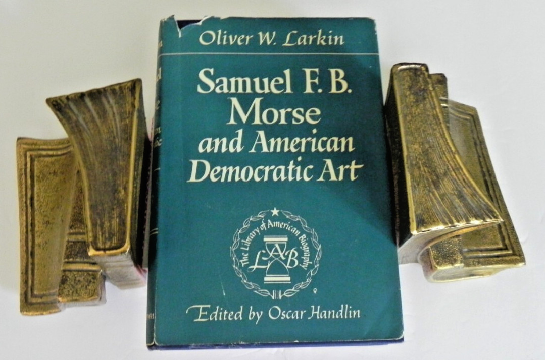 Samuel F. B. Morse and American Democratic Art by Oliver W. Larkin SIGNED Scarce