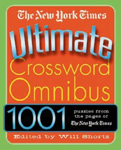 The New York Times Ultimate Crossword Omnibus: 1,001 Puzzles from The New - GOOD The New York Times Ultimate Crossword Omnibus: 1,001 Puzzles from The New - GOOD
