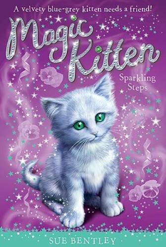 Sparkling Steps #7 (Magic Kitten) - Paperback By Bentley, Sue - VERY GOOD Sparkling Steps #7 (Magic Kitten) - Paperback By Bentley, Sue - VERY GOOD