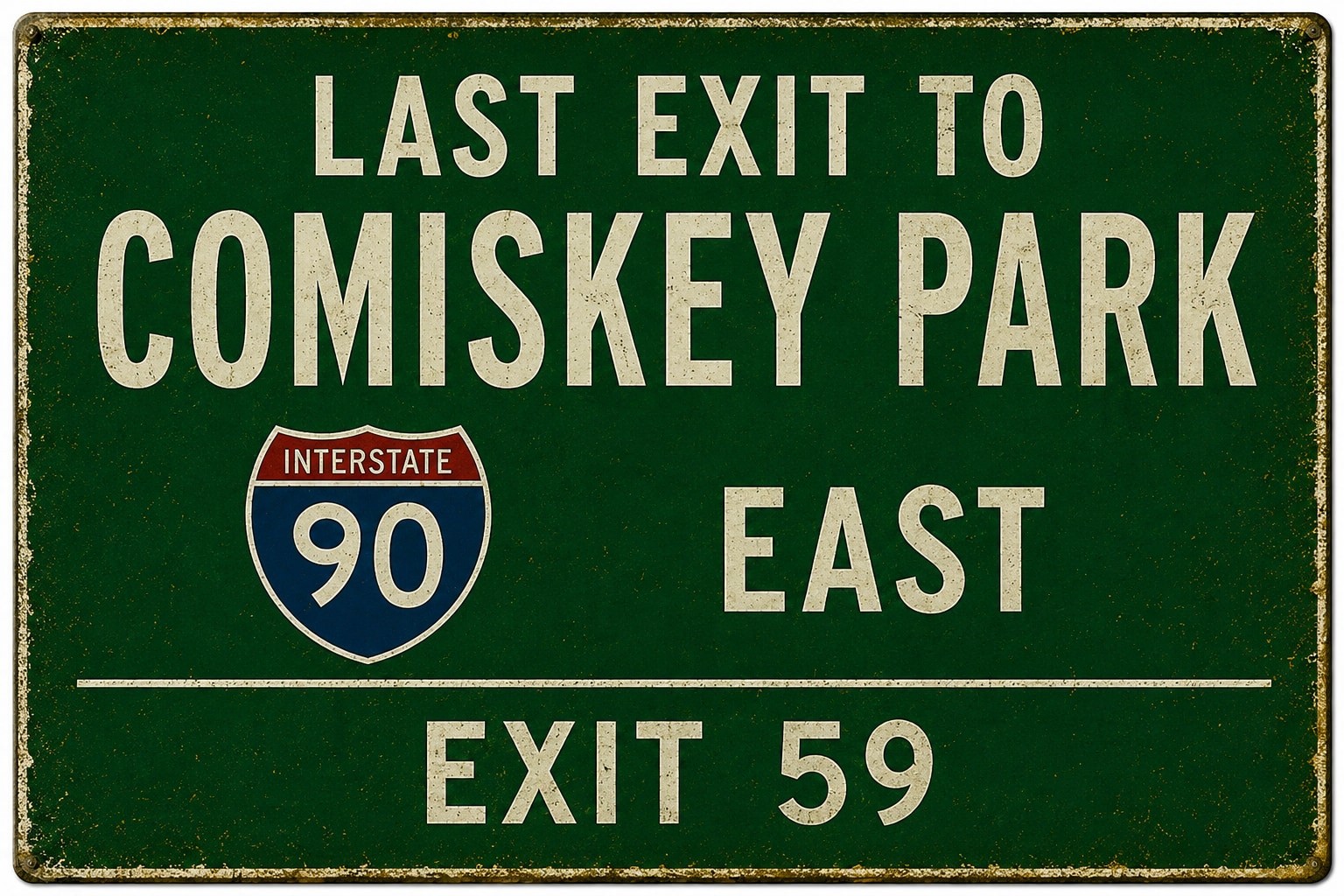 Last Exit to Comiskey Park Weatherproof Aluminum Sign